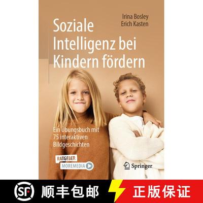 【3-4周达】Soziale Intelligenz bei Kindern fördern: Ein Übungsbuch mit 75 interaktiven Bildgeschichten [9783662684979]