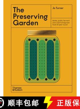 【3-4周达】The Preserving Garden: Bottle, Pickle, Ferment, and Cook Homegrown Food All Year Round [9781760763824]