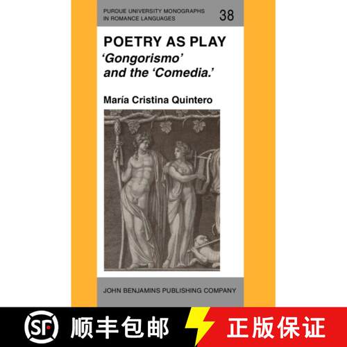【3-4周达】Poetry as Play: 'Gongorismo' and the 'Comedia.' [9789027217622]