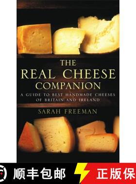 【3-4周达】The Real Cheese Companion: A Guide to the Best Handmade Cheeses of Britain and Ireland [9780751535327]