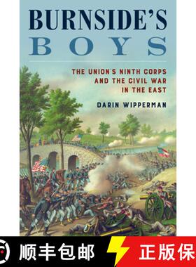 【3-4周达】Burnside's Boys: The Story of a Civil War Corps from Antietam Through Grant vs. Lee and Be... [9780811772648]