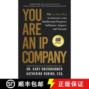 【3-4周达】You Are an IP Company: The 12-Step Plan to Increase Your Intellectual Property Influence, ... [9781636803227]