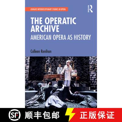 【3-4周达】The Operatic Archive: American Opera as History [9781032236889]