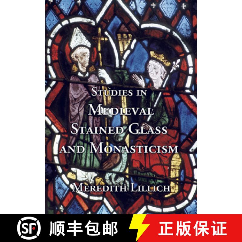 【2-3周达】Studies in Medieval Stained Glass and Monasticism [9781899828333]