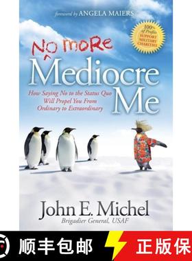 【3-4周达】(No More) Mediocre Me : How Saying No to the Status Quo Will Propel You From Ordinary to E... [9781614484400]