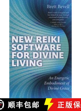 【3-4周达】New Reiki Software for Divine Living – An Energetic Embodiment of Divine Grace: An Energe... [9781782790044]