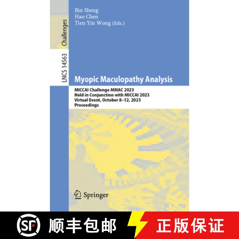 【3-4周达】Myopic Maculopathy Analysis : MICCAI Challenge MMAC 2023, Held in Conjunction with MICCAI ... [9783031548567]