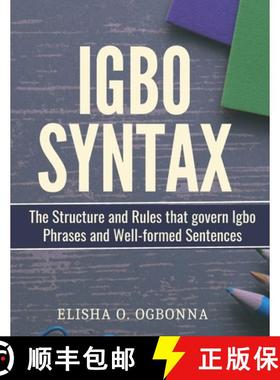 预订 Igbo Syntax: The Structure and Rules that Govern Igbo Phrases and Well-formed Sentences [9781777746193]