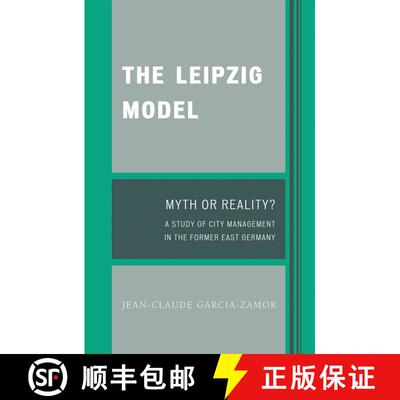 【3-4周达】Leipzig Model: Myth or Reality? a Study of City Management in the Former East Germany [9780761838906]