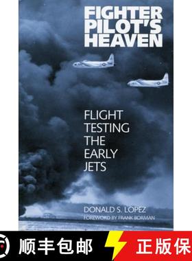 【3-4周达】Fighter Pilot's Heaven: Flight Testing the Early Jets [9781560989165]