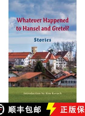 预订 Whatever Happened to Hansel and Gretel?: Twenty-four Possible Sequels [9781954896277]