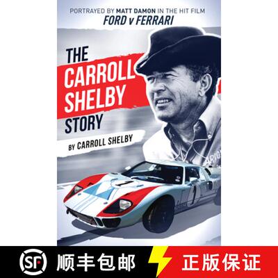 【3-4周达】The Carroll Shelby Story: Portrayed by Matt Damon in the Hit Film Ford V Ferrari [9781631682872]