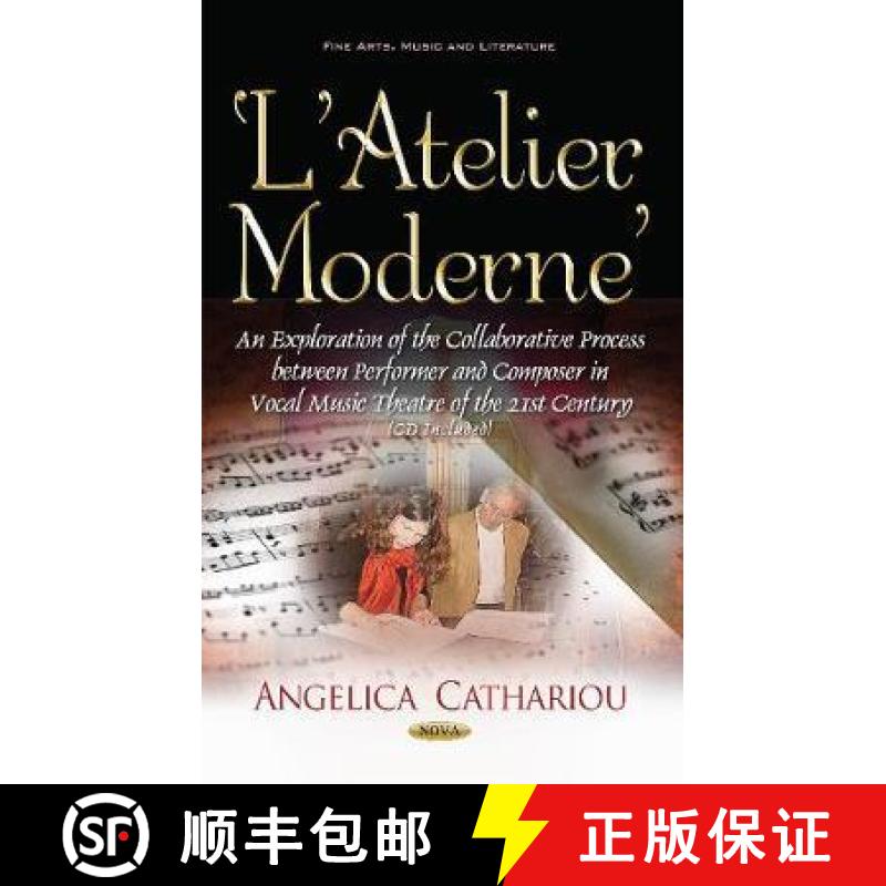 【3-4周达】L’Atelier Moderne’: An Exploration of the Collaborative Process between Performer and Co... [9781536108910]