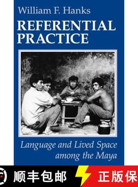【3-4周达】Referential Practice: Language and Lived Space Among the Maya [9780226315461]
