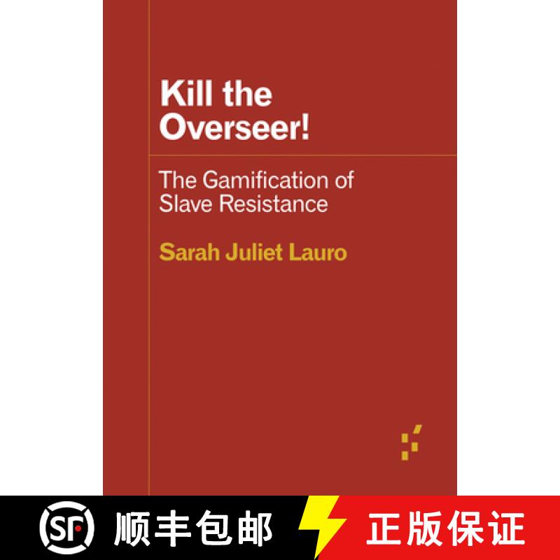 【3-4周达】Kill the Overseer!: The Gamification of Slave Resistance [9781517911003]