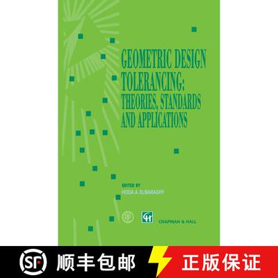 【3-4周达】Geometric Design Tolerancing: Theories, Standards and Applications [9781461376569]