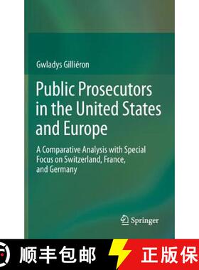 【3-4周达】Public Prosecutors in the United States and Europe : A Comparative Analysis with Special F... [9783319045030]