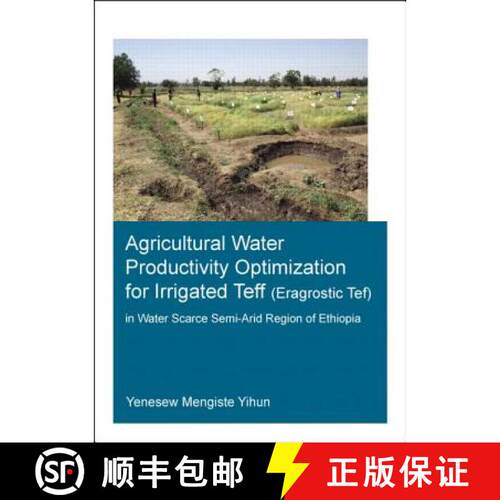 【3-4周达】Agricultural Water Productivity Optimization for Irrigated Teff (Eragrostic Tef) in a Wate... [9781138027664]
