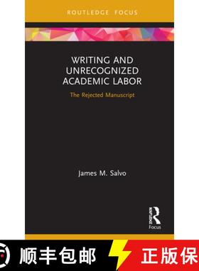 【3-4周达】Writing and Unrecognized Academic Labor: The Rejected Manuscript [9780367355821]