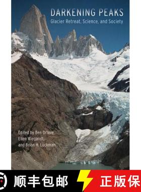预订 Darkening Peaks: Glacier Retreat, Science, and Society [9780520253056]