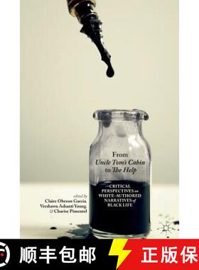 【3-4周达】From Uncle Tom's Cabin to The Help : Critical Perspectives on White-Authored Narratives of... [9781349495955]