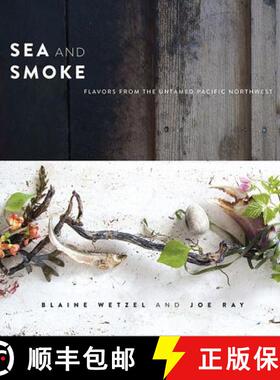 【3-4周达】Sea and Smoke: Flavors from the Untamed Pacific Northwest [9780762453788]