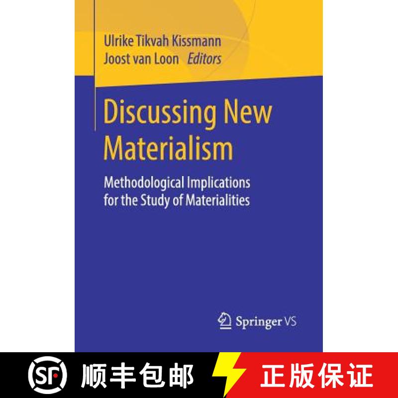 【3-4周达】Discussing New Materialism : Methodological Implications for the Study of Materialities [9783658222994]