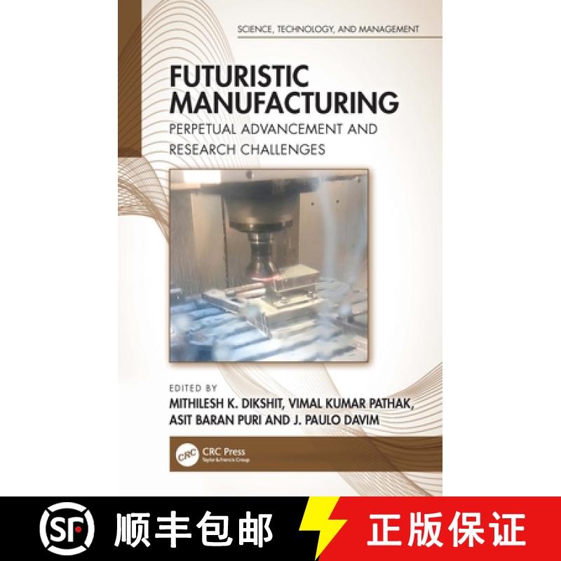 【3-4周达】精装 Futuristic Manufacturing: Perpetual Advancement and Research Challenges [9781032217796] - 实物图