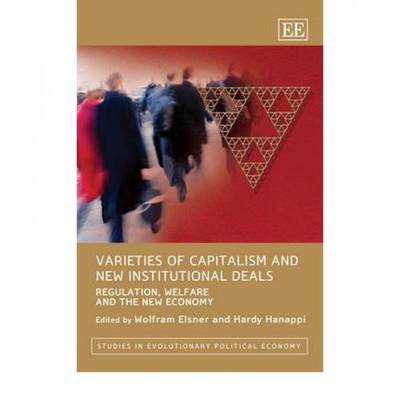 【4周达】Varieties of Capitalism and New Institutional Deals: Regulation, Welfare and the New Economy... [9781847204738]