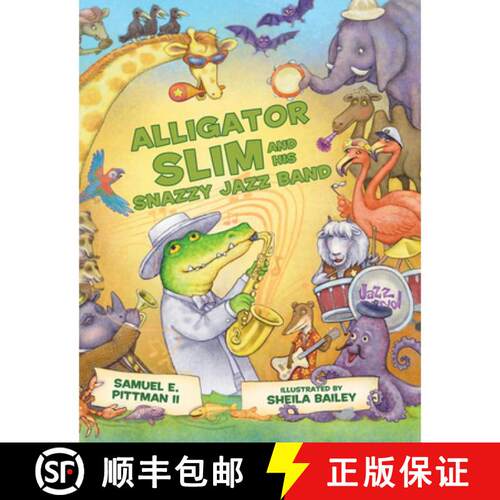 【3-4周达】精装 Alligator Slim and His Snazzy Jazz Band [9781455626182]