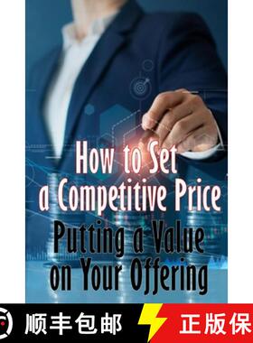 【3-4周达】Putting a Value on Your Offering: How to Set a Competitive Price Your Product's Ideal Pric... [9783986087623]