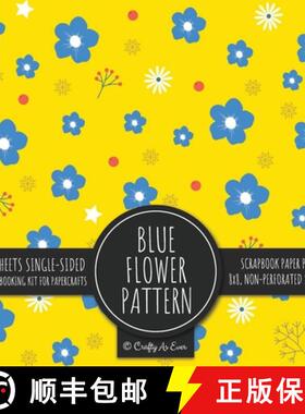 预订 Blue Flower Pattern Scrapbook Paper Pad: Yellow Background 8x8 Decorative Paper Design Scrapbook... [9781636572246]