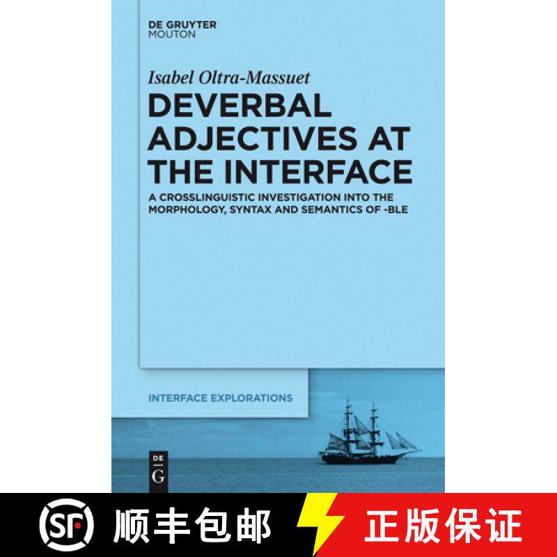 预订 Deverbal Adjectives at the Interface : A Crosslinguistic Investigation into the Morphology, Synt... [9781614510642]