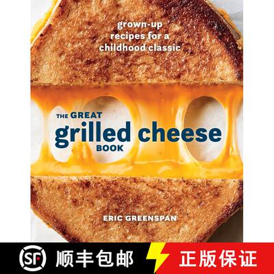 【3-4周达】精装 The Great Grilled Cheese Book: Grown-Up Recipes for a Childhood Classic [A Cookbook] [9780399580741]