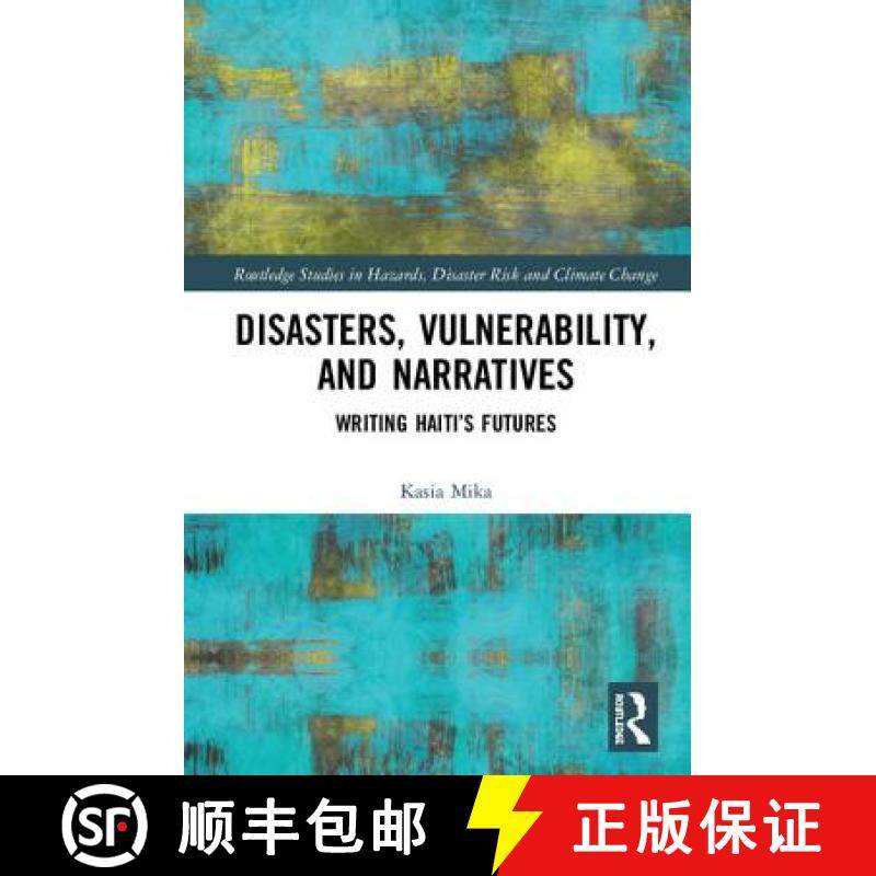 【3-4周达】Disasters, Vulnerability, and Narratives: Writing Haiti's Futures [9781138300750]