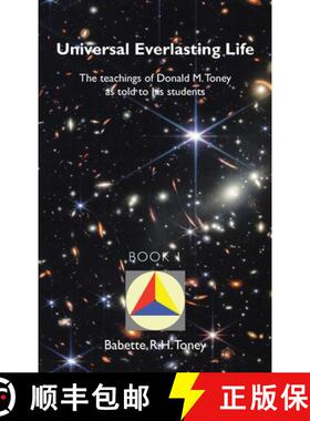 【3-4周达】Universal Everlasting Life: The Teachings of Donald M. Toney as Told to His Students [9798765242742]