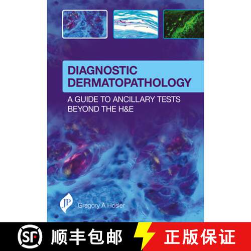 【3-4周达】精装 Diagnostic Dermatopathology: A Guide to Ancillary Tests Beyond the H&E: A Guide to An... [9781909836129]