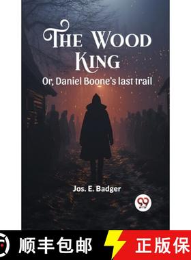 【3-4周达】Wood KingOr, Daniel Boone's last trail (Edition2024) [9789363052871]