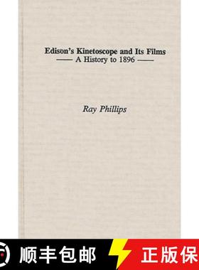【3-4周达】Edison's Kinetoscope and Its Films: A History to 1896 [9780313305085]