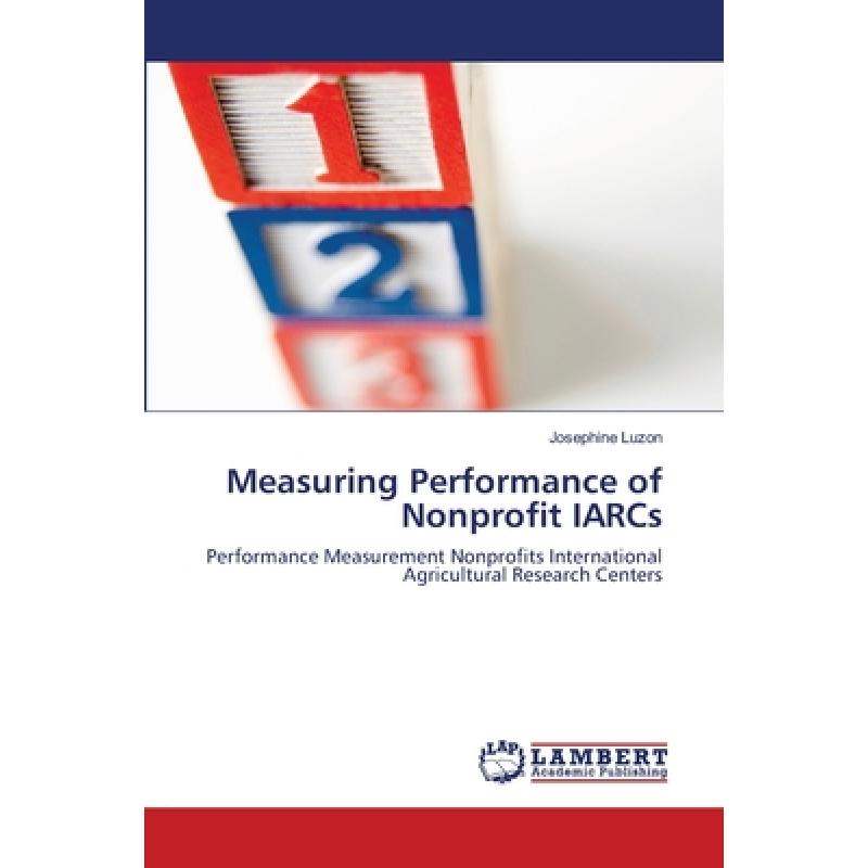 【4周达】Measuring Performance of Nonprofit IARCs[9783659105081]-封面