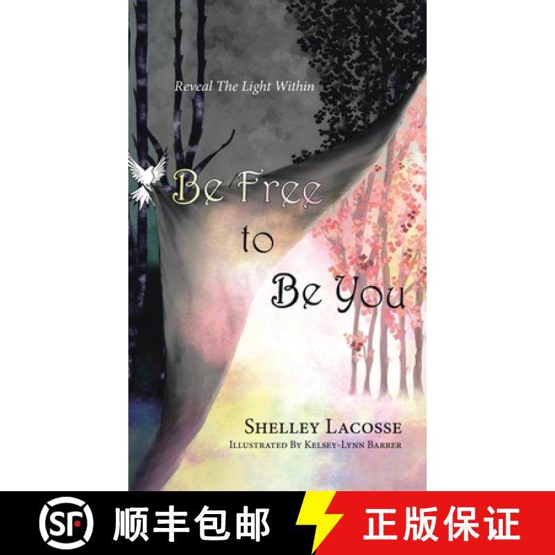 预订 Be Free To Be You: Reveal The Light Within [9781779626974]