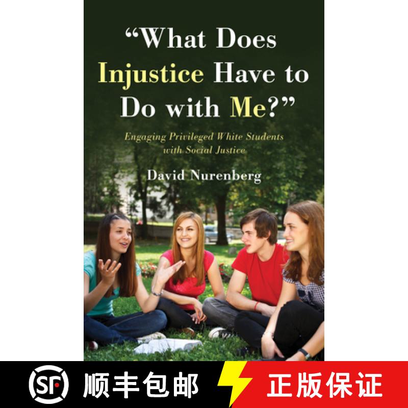 预订 What Does Injustice Have to Do with Me? : Engaging Privileged White Students with Social Justice [9781475853735]