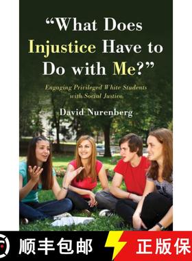 预订 What Does Injustice Have to Do with Me? : Engaging Privileged White Students with Social Justice [9781475853735]