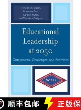 预订 Educational Leadership at 2050 : Conjectures, Challenges, and Promises [9781610487955]