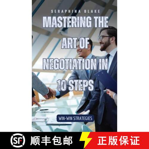 【3-4周达】Mastering the Art of Negotiation in 10 Steps: Win-Win Strategies [9798330222285]