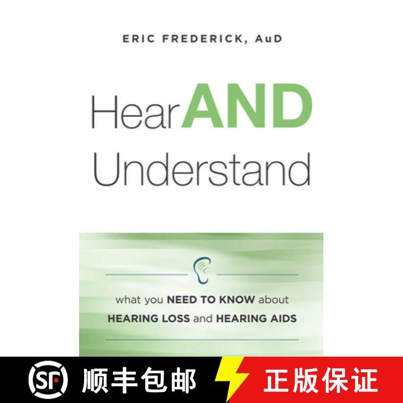 【3-4周达】Hear AND Understand : What You Need To Know About Hearing Loss and Hearing Aids [9781599325699]