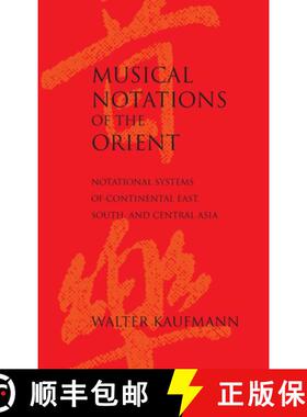 【3-4周达】Musical Notations of the Orient: Notational Systems of Continental East, South, and Centra... [9780253386601]