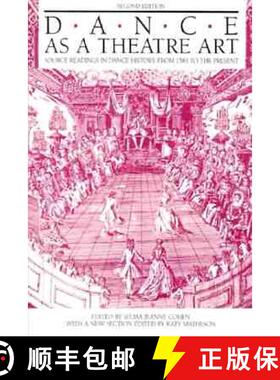 预订 Dance as a Theatre Art: Source Readings in Dance History from 1581 to the Present [9780871271730]