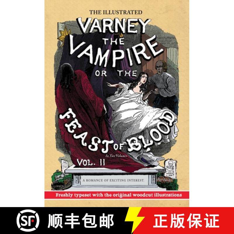 预订 The Illustrated Varney the Vampire; or, The Feast of Blood - In Two Volumes - Volume II: A Roman... [9781635916720]