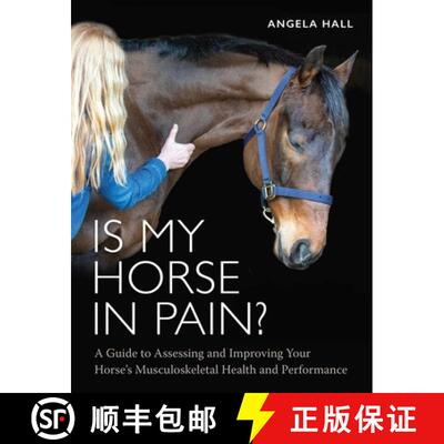【3-4周达】Is My Horse in Pain? – A Guide to Assessing and Improving Your Horses Musculoskeletal Hea... [9780719835070]